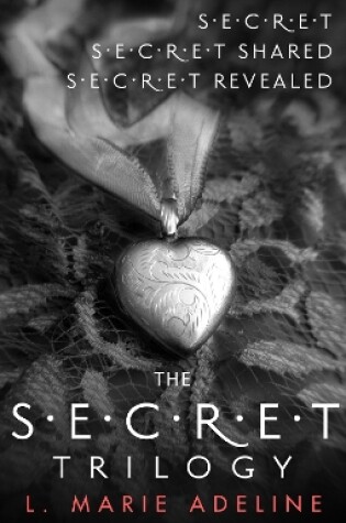 Cover of The Secret Trilogy: Secret / Secret Shared / Secret Revealed