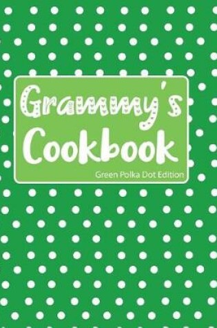 Cover of Grammy's Cookbook Green Polka Dot Edition