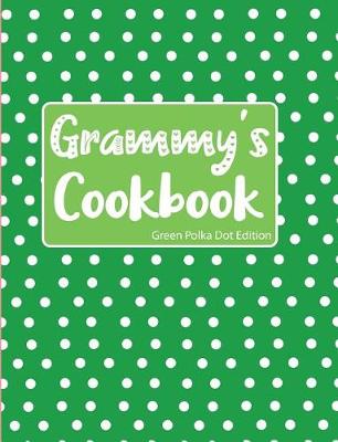 Book cover for Grammy's Cookbook Green Polka Dot Edition