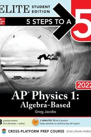 Cover of 5 Steps to a 5: AP Physics 1 Algebra-Based 2022 Elite Student Edition
