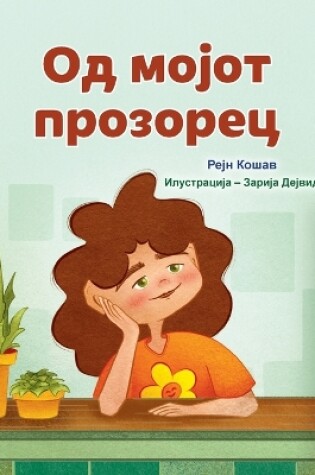 Cover of From My Window (Macedonian Kids Book)