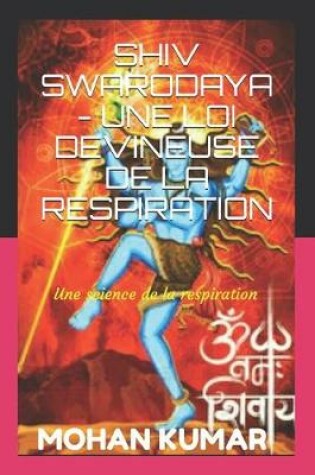 Cover of Shiv Swarodaya - Une Loi Devineuse de la Respiration