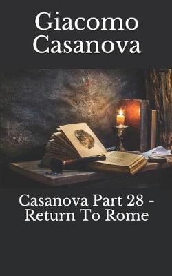 Book cover for Casanova Part 28 - Return to Rome