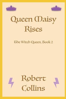 Book cover for Queen Maisy Rises