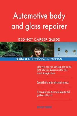 Book cover for Automotive body and glass repairer RED-HOT Career; 2504 REAL Interview Questions