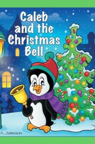 Cover of Caleb and the Christmas Bell (Personalized Books for Children)