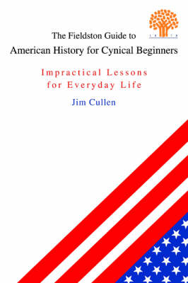 Cover of The Fieldston Guide to American History for Cynical Beginners