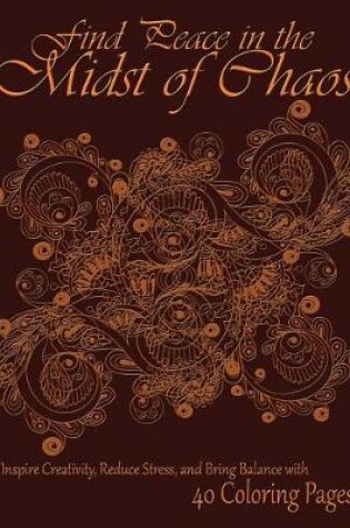 Cover of Find Peace in the Midst of Chaos