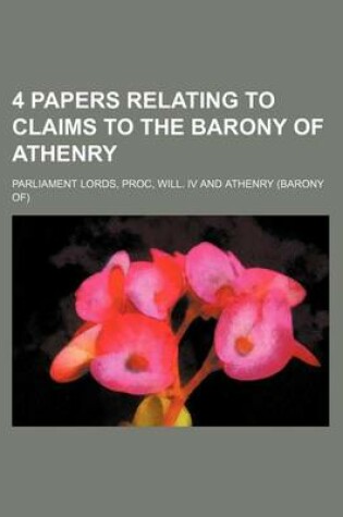 Cover of 4 Papers Relating to Claims to the Barony of Athenry