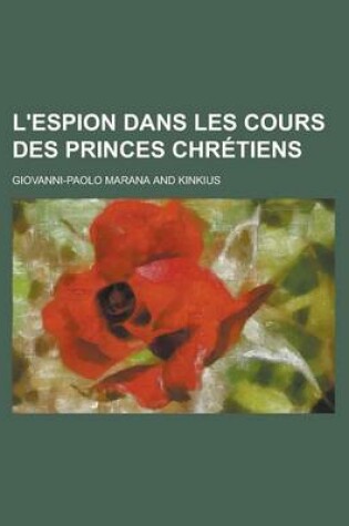 Cover of L'Espion Dans Les Cours Des Princes Chretiens