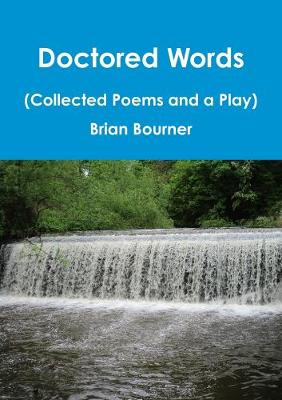 Book cover for Doctored Words (The Collected Poems and a Play)