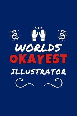 Book cover for Worlds Okayest Illustrator