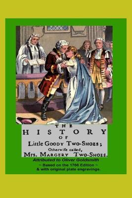 Book cover for THE HISTORY OF LITTLE GOODY TWO-SHOES; Otherwise called Mrs. Margery Two-Shoes (1766 edition) with original engravings
