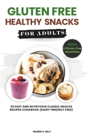 Cover of Gluten Free Healthy Snacks For Adults