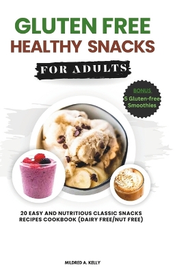 Cover of Gluten Free Healthy Snacks For Adults