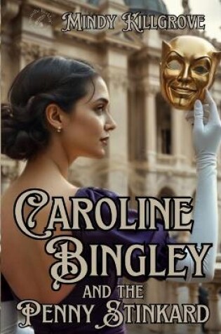 Cover of Caroline Bingley and the Penny Stinkard