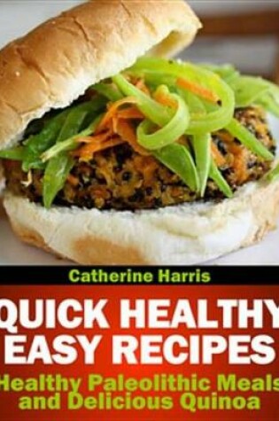 Cover of Quick Healthy Easy Recipes