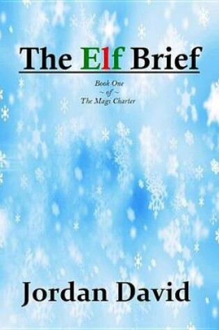 Cover of The Elf Brief - Book One of the Magi Charter