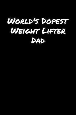 Book cover for World's Dopest Weight Lifter Dad