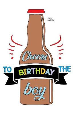 Book cover for Cheers To The Birthday Boy