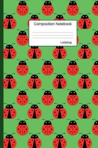 Cover of Ladybug Composition Notebook