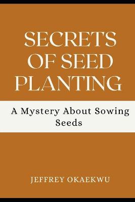 Cover of Secrets of Seed Planting