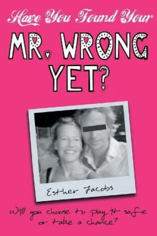 Cover of Have You Found Your Mr. Wrong Yet?