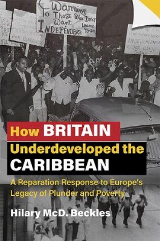 Cover of How Britain Underdeveloped the Caribbean