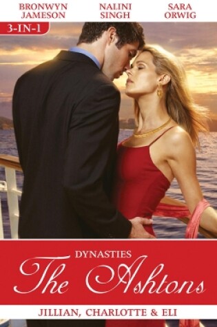 Cover of Dynasties The Ashtons Bks 4-6/Jillian/Charlotte/Eli