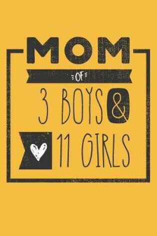 Cover of MOM of 3 BOYS & 11 GIRLS