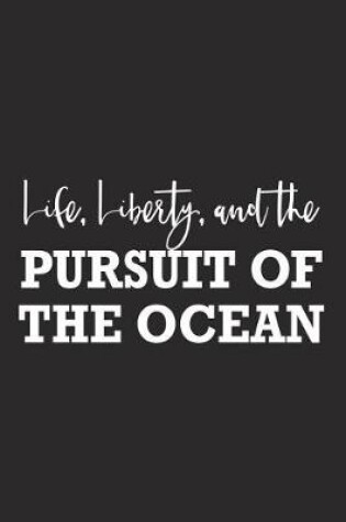 Cover of Life Liberty and the Pursuit of the Ocean