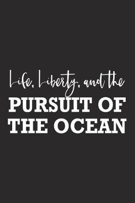 Book cover for Life Liberty and the Pursuit of the Ocean