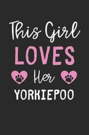Cover of This Girl Loves Her YorkiePoo