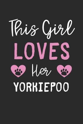 Book cover for This Girl Loves Her YorkiePoo