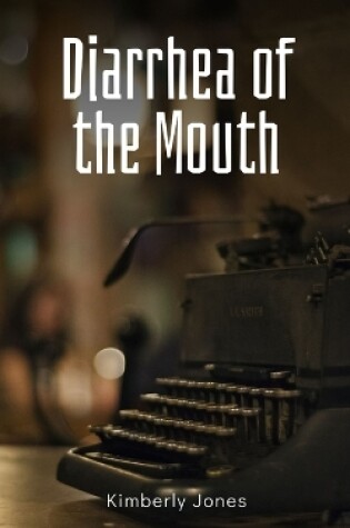 Cover of Diarrhea of the Mouth