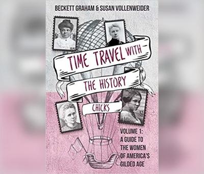 Cover of Time Travel with the History Chicks