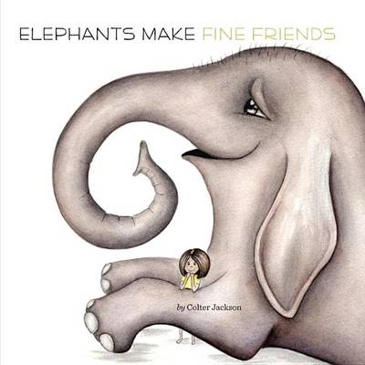 Book cover for Elephants Make Fine Friends