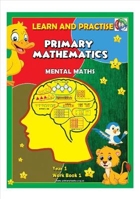 Book cover for YEAR 1 WORK BOOK 1, LEARN AND PRACTISE, PRIMARY MATHEMATICS, MENTAL MATHS