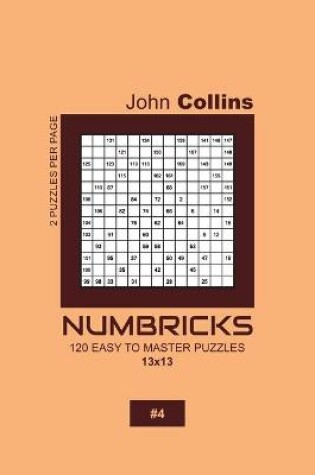 Cover of Numbricks - 120 Easy To Master Puzzles 13x13 - 4