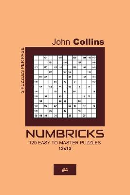 Book cover for Numbricks - 120 Easy To Master Puzzles 13x13 - 4