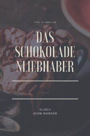 Cover of Das Schokoladenliebhaber