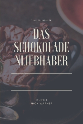 Book cover for Das Schokoladenliebhaber