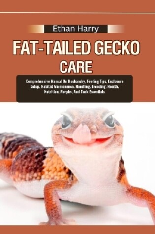 Cover of Fat-Tailed Gecko Care