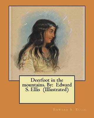 Book cover for Deerfoot in the mountains. By