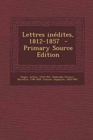 Cover of Lettres Inedites, 1812-1857 - Primary Source Edition