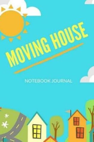Cover of Moving House Notebook Journal