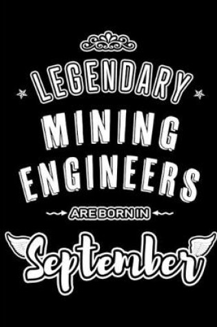 Cover of Legendary Mining Engineers are born in September