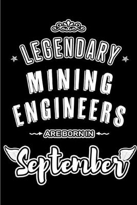 Book cover for Legendary Mining Engineers are born in September