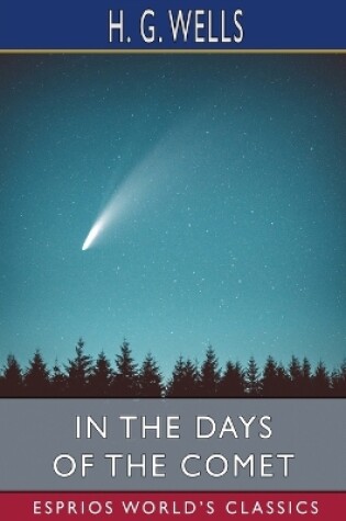 Cover of In the Days of the Comet (Esprios Classics)