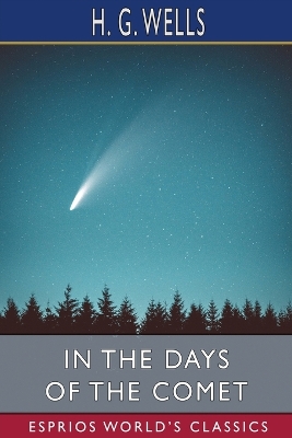 Book cover for In the Days of the Comet (Esprios Classics)